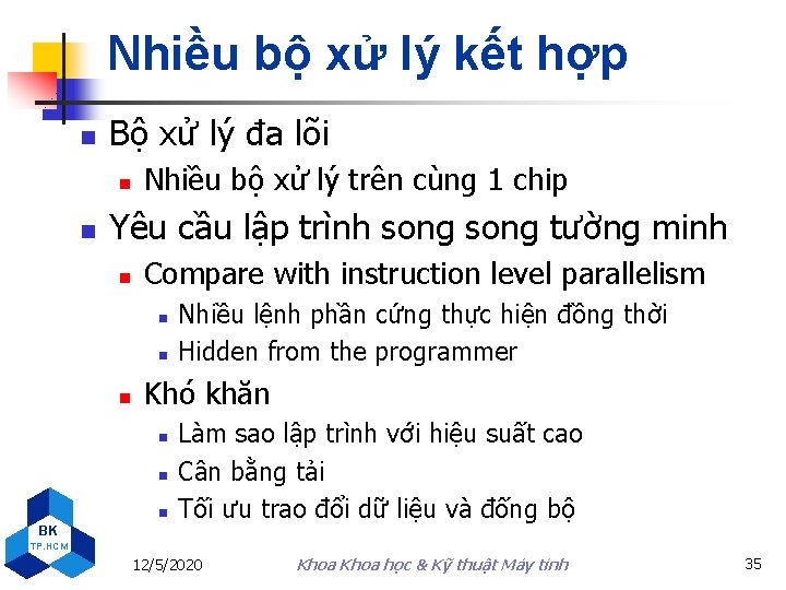 Nhiều bộ xử lý kết hợp n Bộ xử lý đa lõi n n