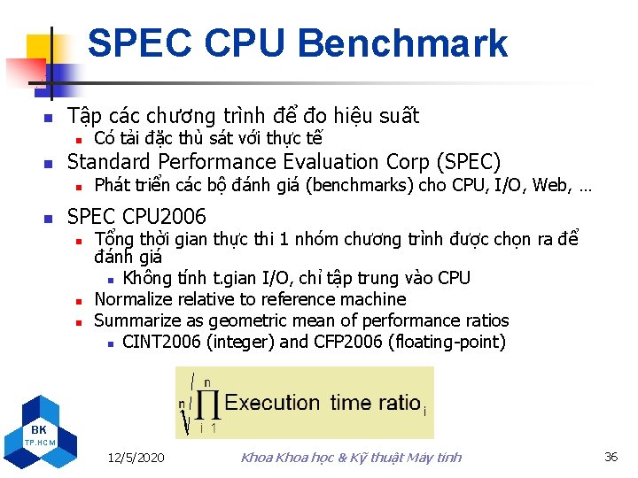 SPEC CPU Benchmark n Tập các chương trình để đo hiệu suất n n