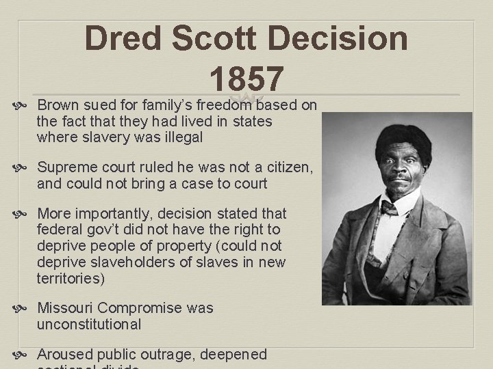 Dred Scott Decision 1857 Brown sued for family’s freedom based on the fact that
