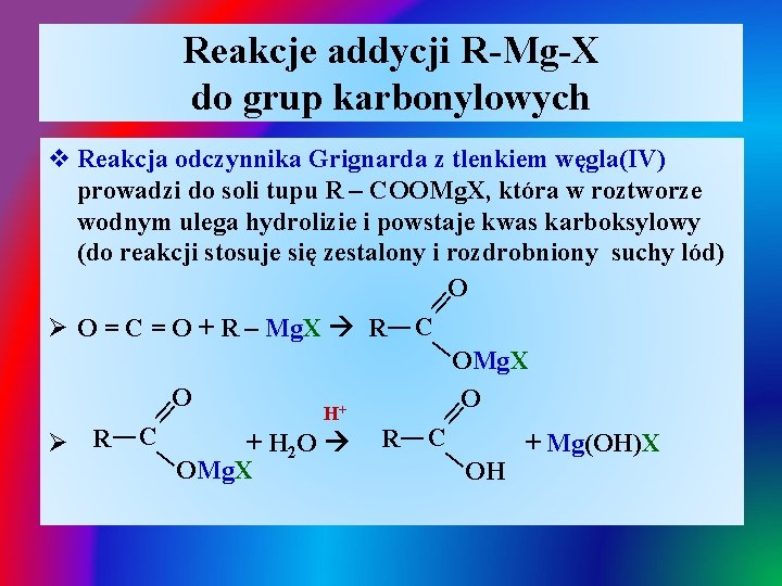 Reakcje addycji R-Mg-X do grup karbonylowych | v Reakcja odczynnika Grignarda z tlenkiem węgla(IV)