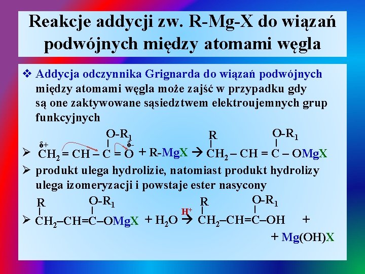 Reakcje addycji zw. R-Mg-X do wiązań podwójnych między atomami węgla v Addycja odczynnika Grignarda