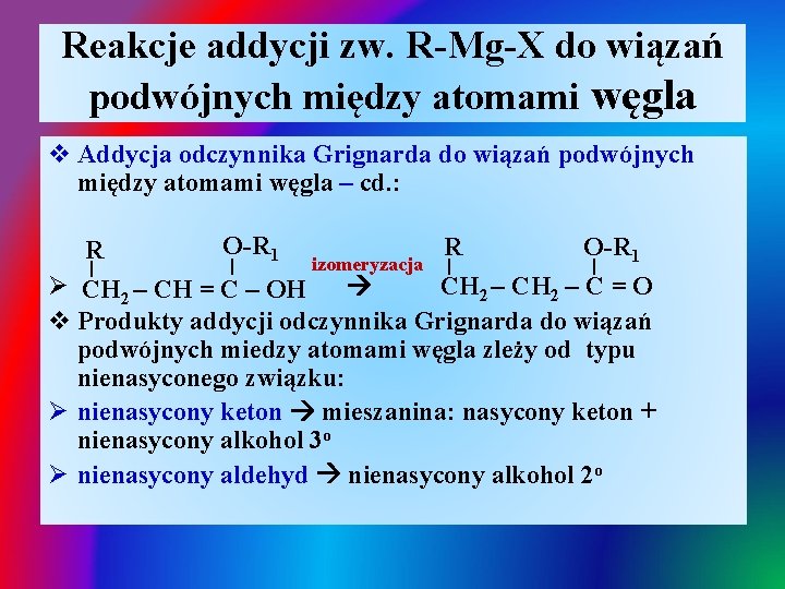 Reakcje addycji zw. R-Mg-X do wiązań podwójnych między atomami węgla v Addycja odczynnika Grignarda