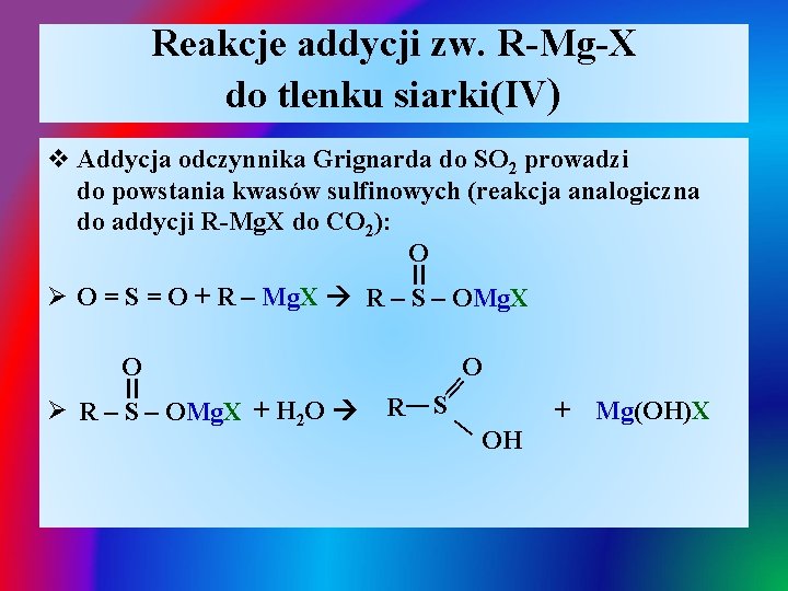 Reakcje addycji zw. R-Mg-X do tlenku siarki(IV) v Addycja odczynnika Grignarda do SO 2