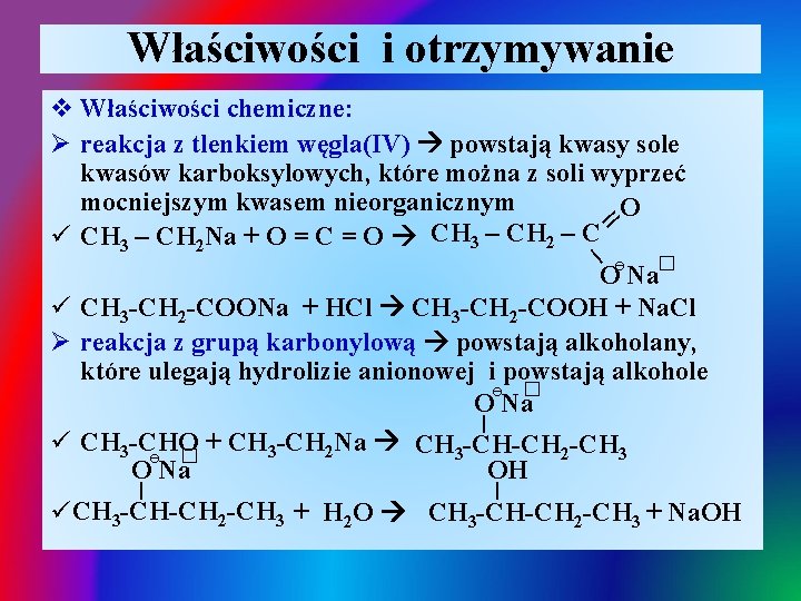 Właściwości i otrzymywanie II v Właściwości chemiczne: Ø reakcja z tlenkiem węgla(IV) powstają kwasy