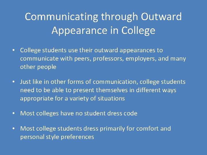 Communicating through Outward Appearance in College • College students use their outward appearances to
