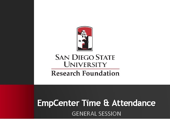 Emp. Center Time & Attendance GENERAL SESSION 