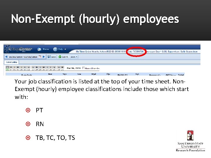 Non-Exempt (hourly) employees Your job classification is listed at the top of your time