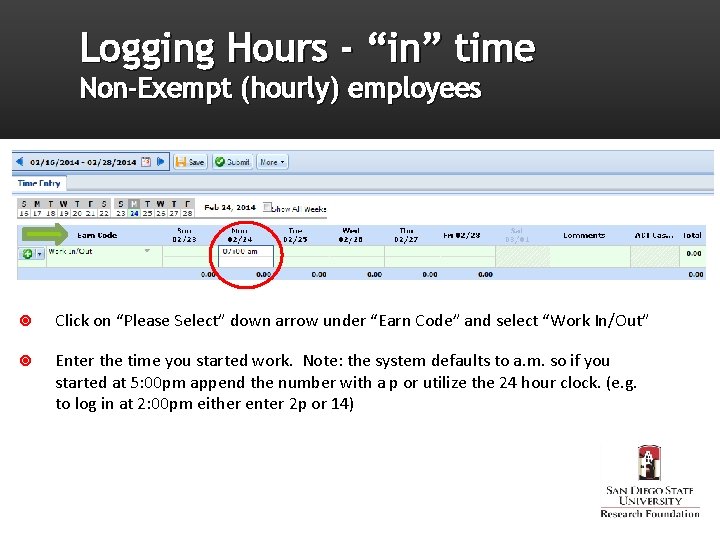 Logging Hours - “in” time Non-Exempt (hourly) employees Click on “Please Select” down arrow