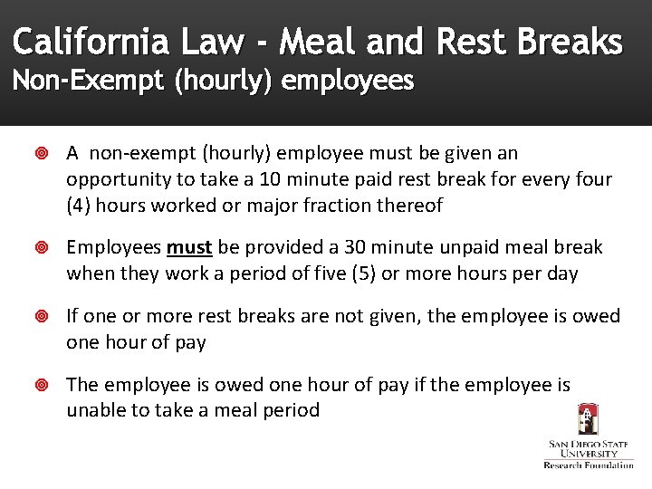 California Law - Meal and Rest Breaks Non-Exempt (hourly) employees A non-exempt (hourly) employee