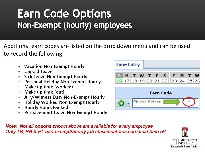 Earn Code Options Non-Exempt (hourly) employees Additional earn codes are listed on the drop