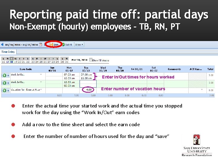Reporting paid time off: partial days Non-Exempt (hourly) employees – TB, RN, PT Enter