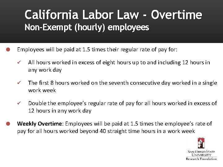 California Labor Law - Overtime Non-Exempt (hourly) employees Employees will be paid at 1.
