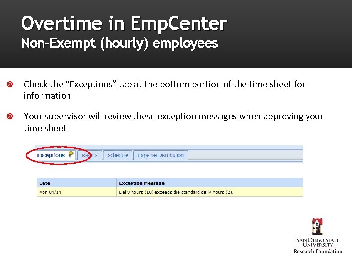 Overtime in Emp. Center Non-Exempt (hourly) employees Check the “Exceptions” tab at the bottom
