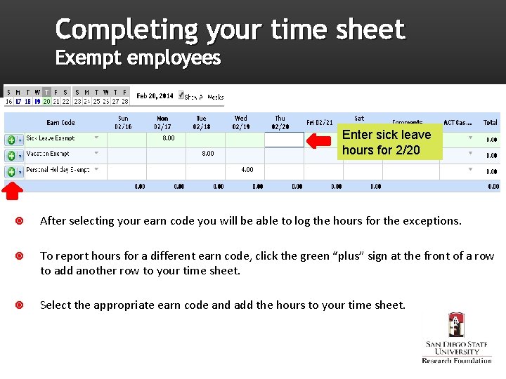 Completing your time sheet Exempt employees Enter sick leave hours for 2/20 After selecting