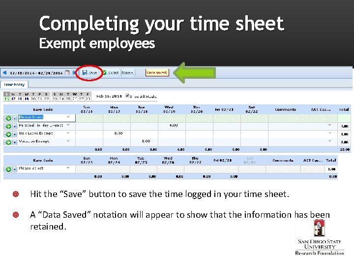 Completing your time sheet Exempt employees Hit the “Save” button to save the time