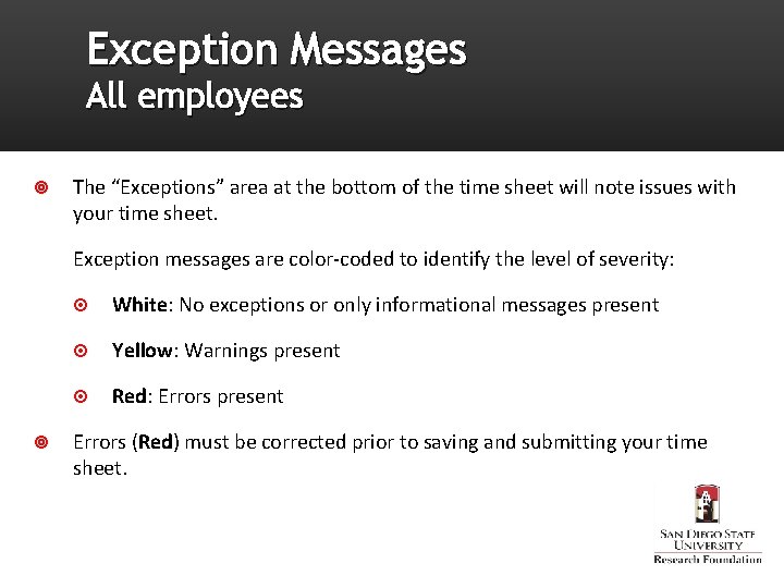 Exception Messages All employees The “Exceptions” area at the bottom of the time sheet