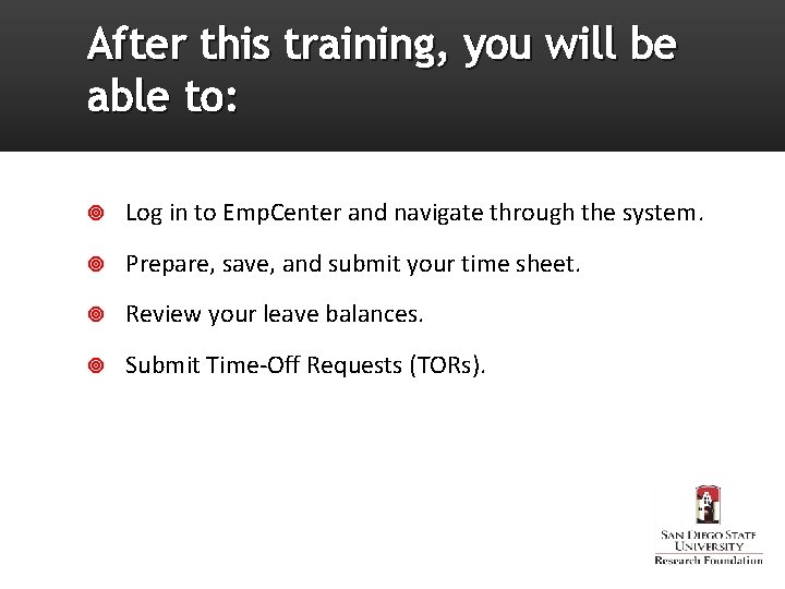 After this training, you will be able to: Log in to Emp. Center and