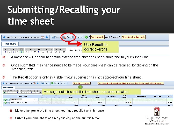Submitting/Recalling your time sheet Use Recall to correct errors A message will appear to