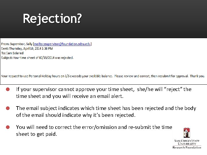 Rejection? If your supervisor cannot approve your time sheet, she/he will “reject” the time