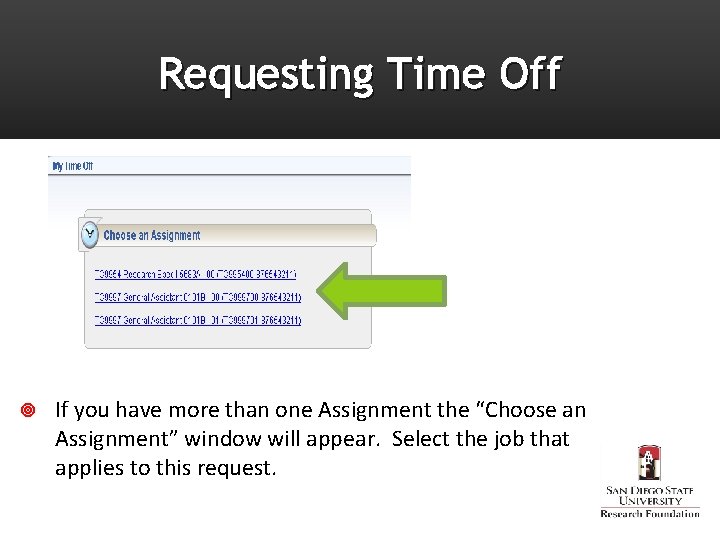 Requesting Time Off If you have more than one Assignment the “Choose an Assignment”