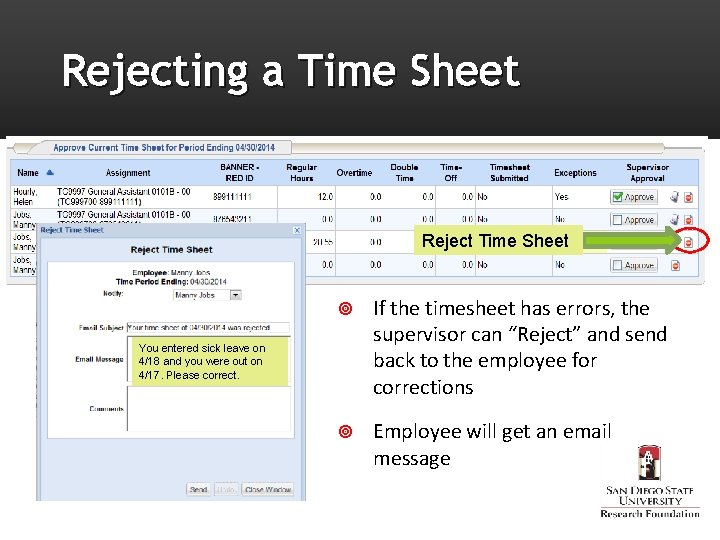 Rejecting a Time Sheet Reject Time Sheet If the timesheet has errors, the supervisor