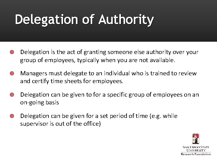 Delegation of Authority Delegation is the act of granting someone else authority over your