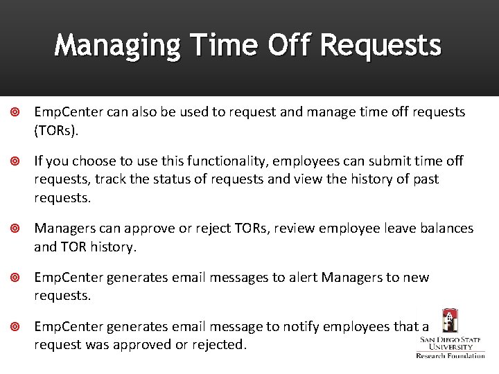 Managing Time Off Requests Emp. Center can also be used to request and manage