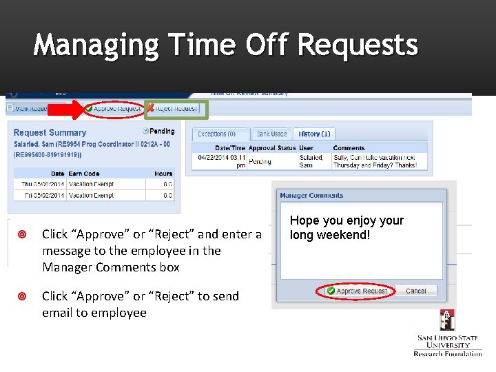 Managing Time Off Requests Click “Approve” or “Reject” and enter a message to the