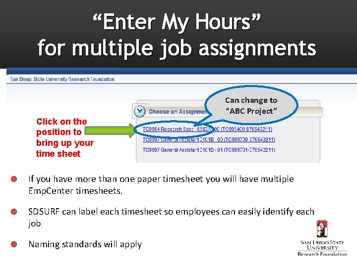“Enter My Hours” for multiple job assignments Can change to “ABC Project” Click on