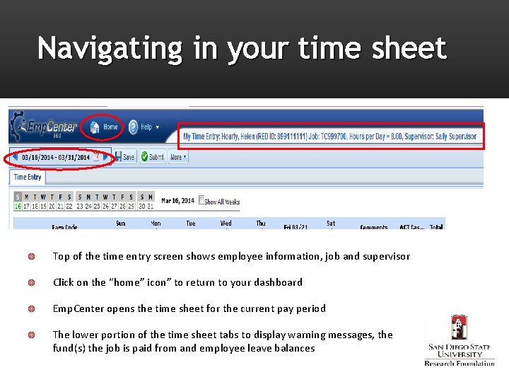Navigating in your time sheet Top of the time entry screen shows employee information,