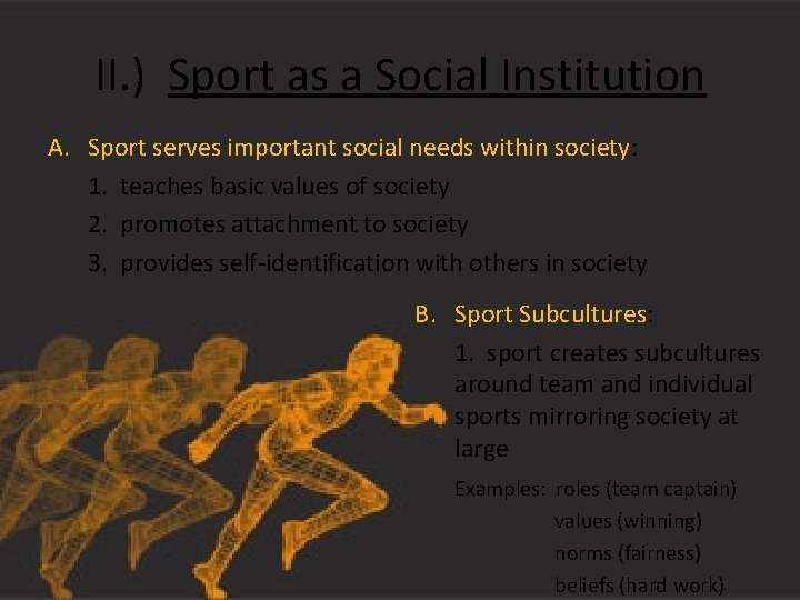 II. ) Sport as a Social Institution A. Sport serves important social needs within