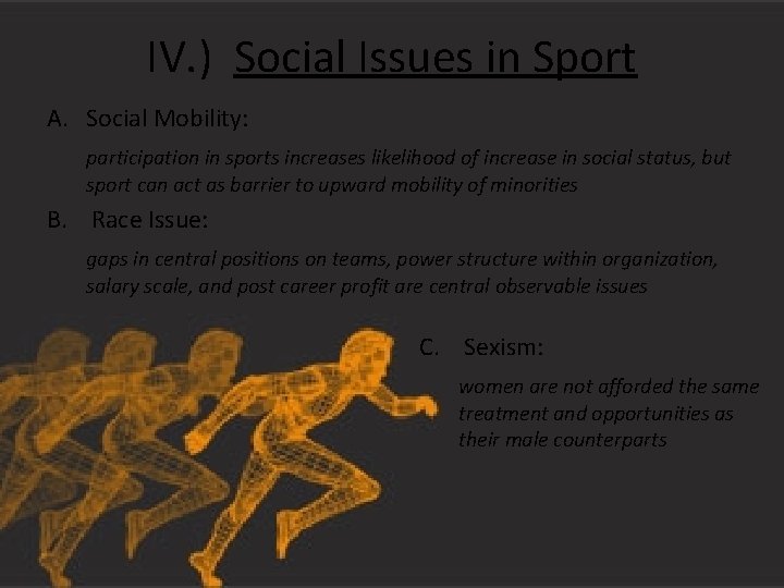 IV. ) Social Issues in Sport A. Social Mobility: participation in sports increases likelihood