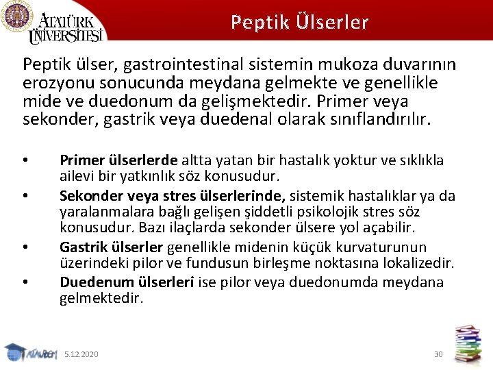 Peptik Ülserler Peptik ülser, gastrointestinal sistemin mukoza duvarının erozyonu sonucunda meydana gelmekte ve genellikle