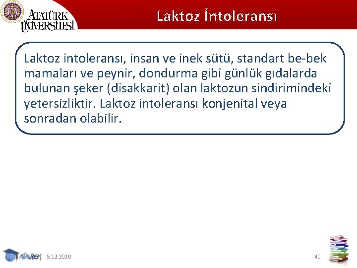 Laktoz İntoleransı Laktoz intoleransı, insan ve inek sütü, standart be bek mamaları ve peynir,