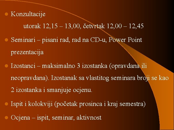 l Konzultacije utorak 12, 15 – 13, 00, četvrtak 12, 00 – 12, 45