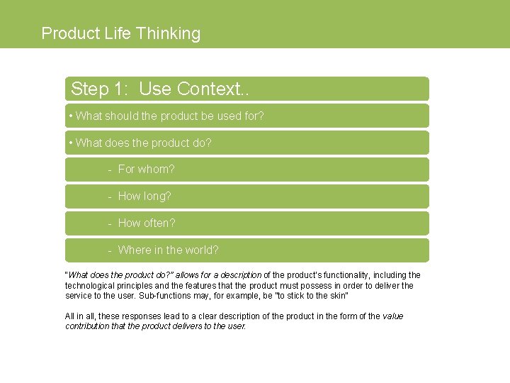 Product Life Thinking Step 1: Use Context. . • What should the product be