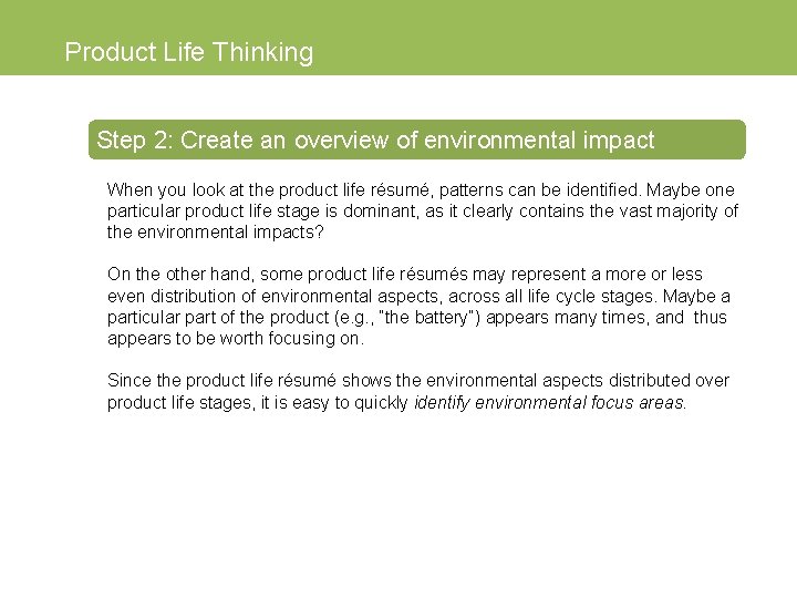 Product Life Thinking Step 2: Create an overview of environmental impact When you look