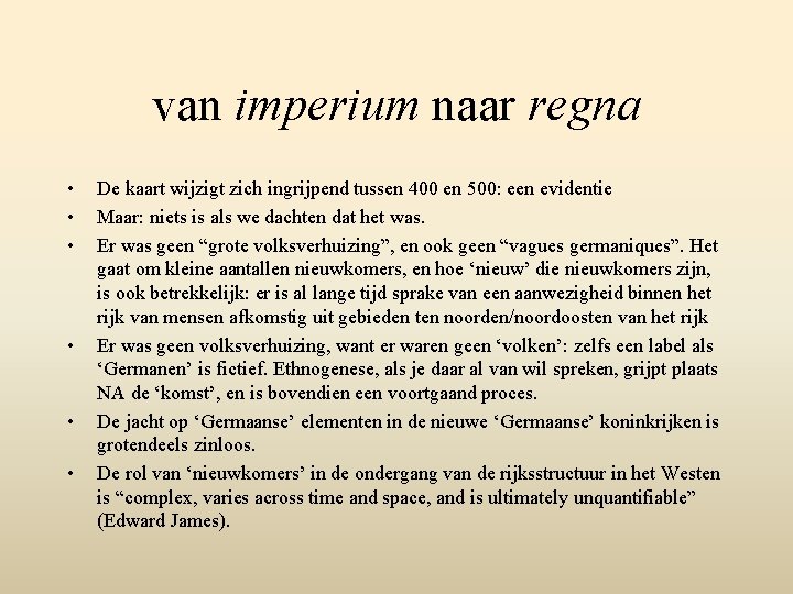 van imperium naar regna • • • De kaart wijzigt zich ingrijpend tussen 400