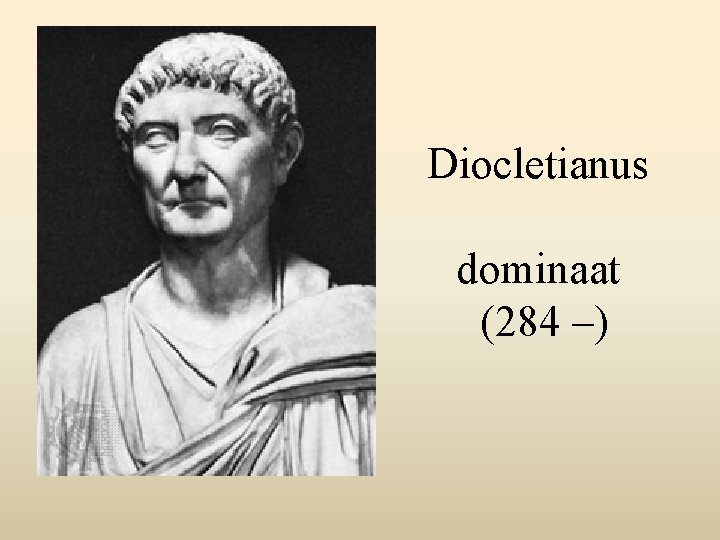 Diocletianus dominaat (284 –) 