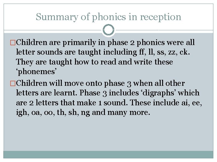 Summary of phonics in reception �Children are primarily in phase 2 phonics were all