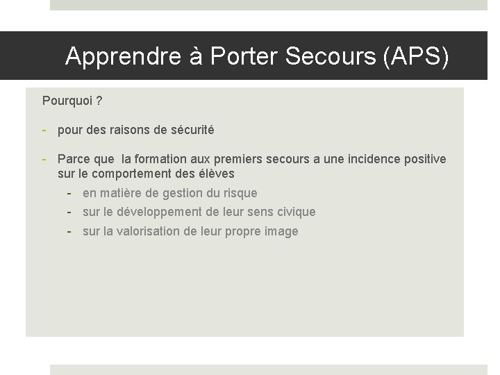 Apprendre à Porter Secours (APS) Pourquoi ? - pour des raisons de sécurité -