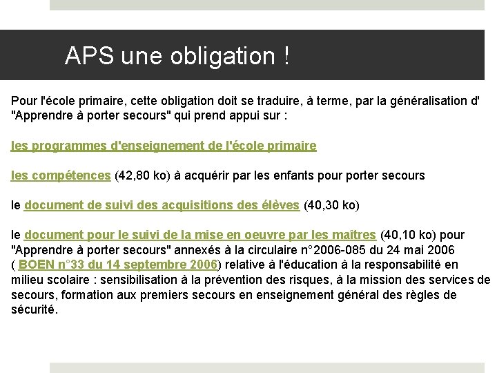 APS une obligation ! Pour l'école primaire, cette obligation doit se traduire, à terme,