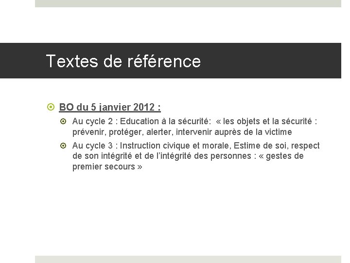 Textes de référence BO du 5 janvier 2012 : Au cycle 2 : Education