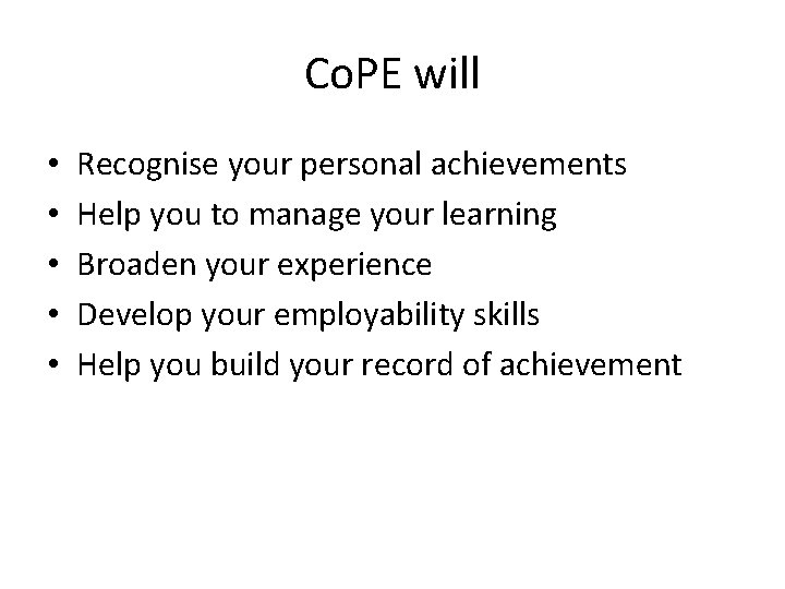 Co. PE will • • • Recognise your personal achievements Help you to manage