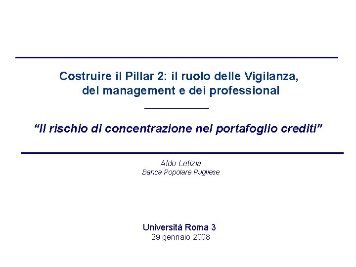 Costruire il Pillar 2: il ruolo delle Vigilanza, del management e dei professional “Il