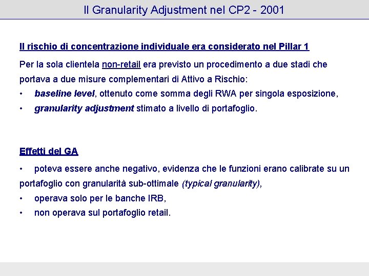 Il Granularity Adjustment nel CP 2 - 2001 Il rischio di concentrazione individuale era