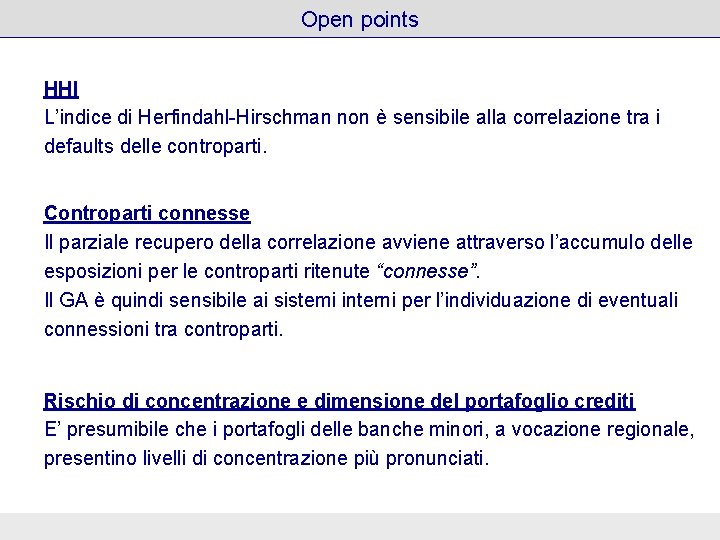 Open points HHI L’indice di Herfindahl-Hirschman non è sensibile alla correlazione tra i defaults