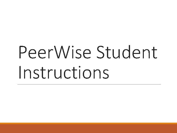 Peer. Wise Student Instructions 