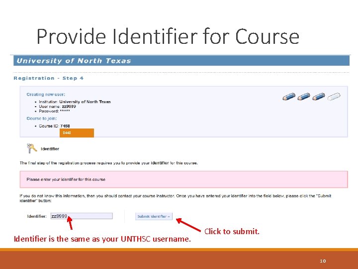 Provide Identifier for Course 8448 Identifier is the same as your UNTHSC username. Click