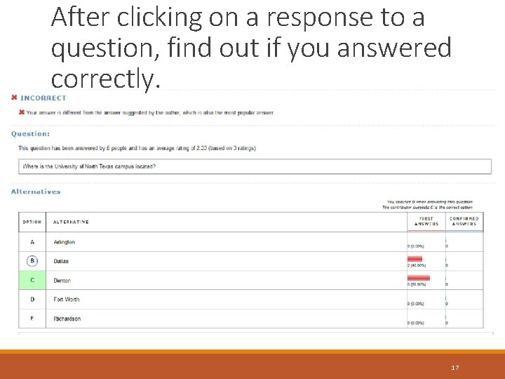 After clicking on a response to a question, find out if you answered correctly.